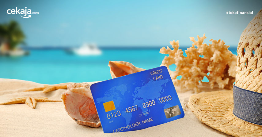 5 Alasan Harus Manfaatkan Kartu Kredit untuk Liburan