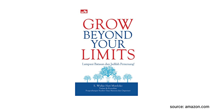 Grow Beyond Your Limits_ Lampaui Batasan dan Jadilah Pemenang! - Rekomendasi Buku Motivasi Diri Terbaik
